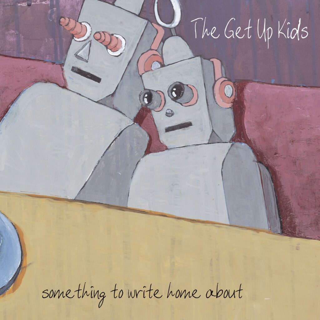Something to Write Home About par The Get Up Kids (25th Anniversary Deluxe Edition)